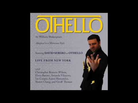 OTHELLO in a Moroccan style (LIVE) - Part 7 - DAVID SERERO as Othello
