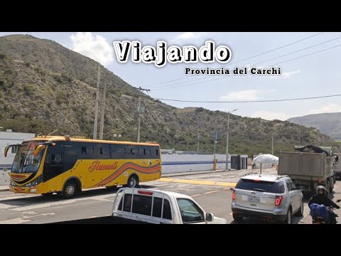 REGRESANDO de la Provincia del CARCHI Transportes Mira Ibamonti Ecuador Viajes