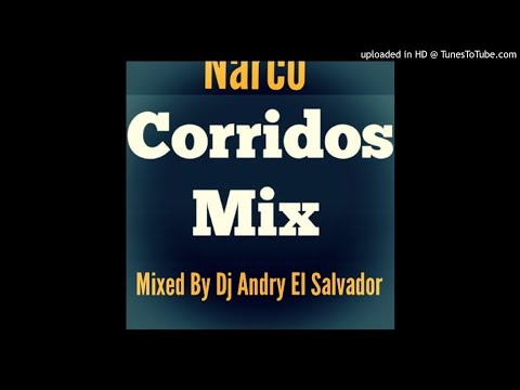 Narco Corridos Mix By DJ Andry El Salvador