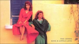 Give A Little Love - The Judds