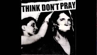 Think Don't Pray - Sewn Mouth