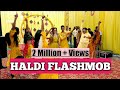 HALDI FLASH MOB BROTHER SISTERS HALDI DANCE WEDDING DANCE MASHUP TRIPPY DANCE SQUAD