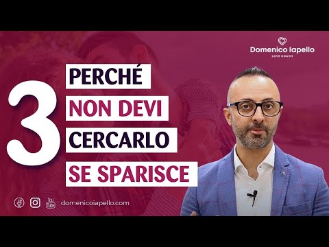 Se Lui Sparisce Non Cercarlo: i 3 Perchè