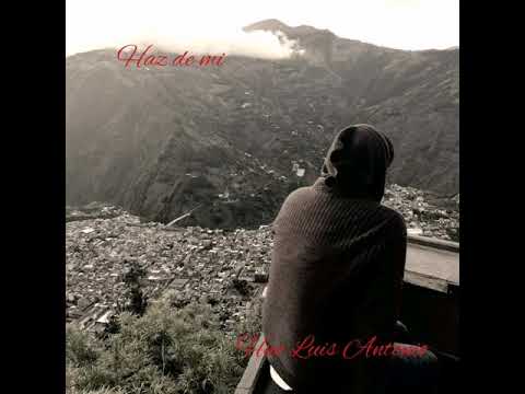 Haz de mí (versión reeditada) Hno Luis Antonio Martínez