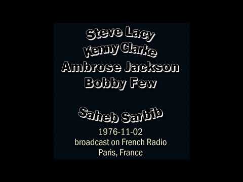 Steve Lacy - Kenny Clarke - Ambrose Jackson - Bobby Few - Saheb Sarbib - 1976-11-02, Paris, France