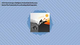 1929: How to Escape a Workplace Productivity Rut by Laura Stack of The Productivity Pro on...