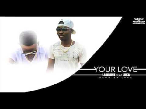 LA BRUNE FEAT. LUKA - YOUR LOVE