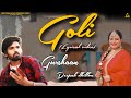 Goli Lyrical Video Gurshaan Deepak Dhillon Nishtha Middha Punjab Song