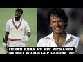 Imran Khan vs Viv Richards | 1987 Cricket World Cup | Lahore |