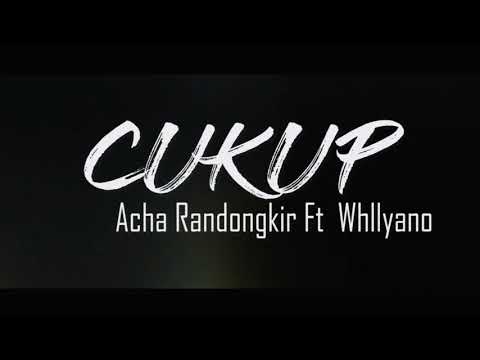 "Cukup" | Acha Randongkir ft whllyano