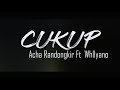 Cukup - Acha Randongkir ft. Whllyano 