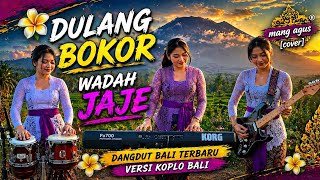 Download lagu VIRAL!! DULANG BOKOR WADAH JAJE – Mang Agus [Cover] Versi Dangdut Bali Terbaru 🌺 mp3