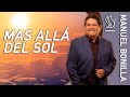 Manuel Bonilla | Mas Allá del Sol (Video Oficial con Letras) #MasAlladelSol #ManuelBonilla