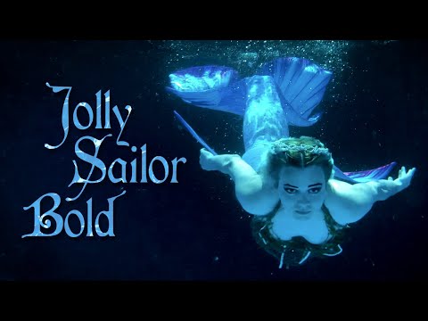 Jolly Sailor Bold — A Mermaid Music Video