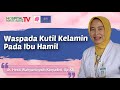 Waspada Kutil Kelamin Pada Ibu Hamil ASI Aku Sayang Ibu