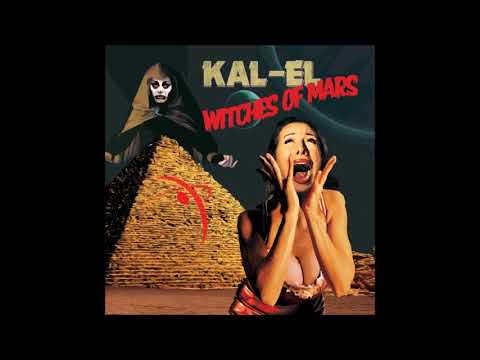 Kal-El   '' Witches Of Mars ''  (Full Album 2019)
