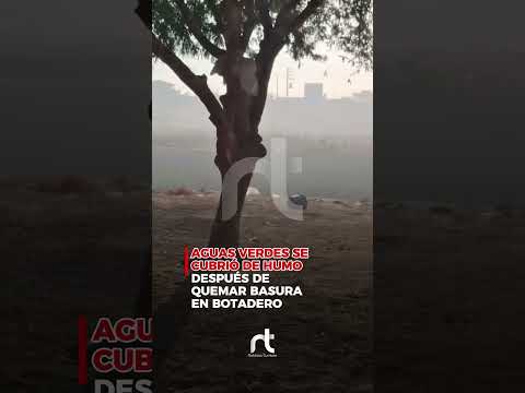 #aguasverdes | TREMENDA HUMAREDA CUBRE AGUAS VERDES