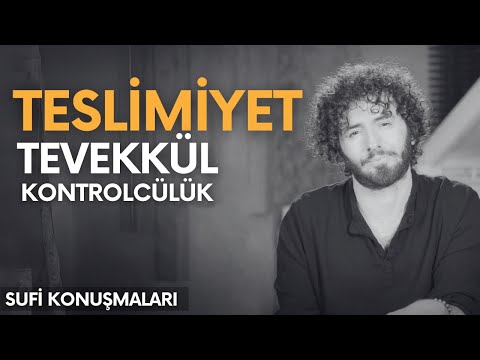Teslimiyet ve Tevekkül | Sufi Felsefesi
