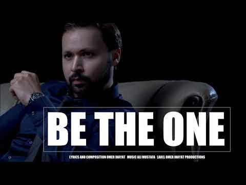 Omer Inayat. Be the One