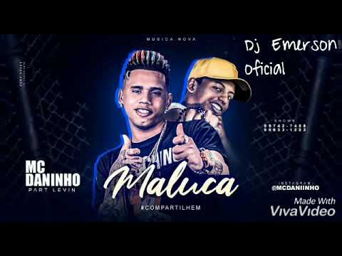 Mc Daninho Feat Mc Levin Maluca Música Nova