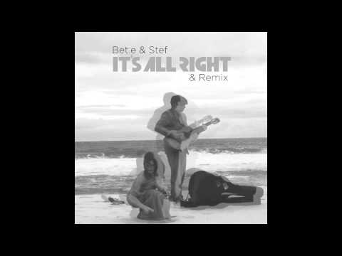 Bet. e & Stef - It's All Right