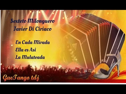 Tanda di milonga  Sexteto Milonguero Javier Di Ciriaco