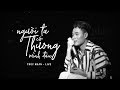 Trúc Nhân - NGƯỜI TA CÓ THƯƠNG MÌNH ĐÂU - LIVE #NTCTMD Trúc Nhân - NGƯỜI TA CÓ THƯƠNG MÌNH ĐÂU - LIVE #NTCTMD