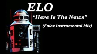 ELO - Here is the News - Eniac Instrumental Mix