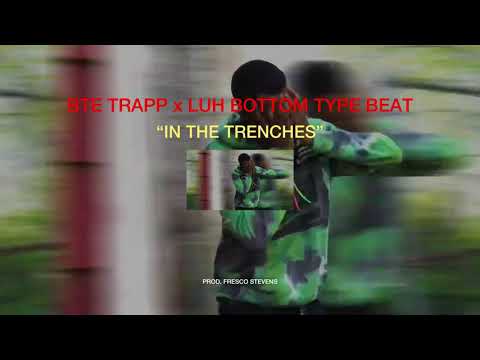 BTE Trapp x Luh Bottom Type Beat "In The Trenches" (Prod. Fresco Stevens)