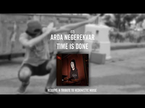 REDDİYE 17: Arda Negerekvar - Time Is Done