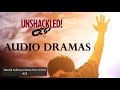 UNSHACKLED! Audio Drama Podcast - #23 Harold Sullivan Classic Part 2