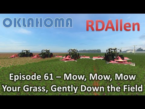 FS 15 Oklahoma E61 - Mow, Mow, Mow Your Hay, Gently Down the Field!