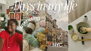 Days in My Life | NYC Exploring, Crocheting & Life Reset