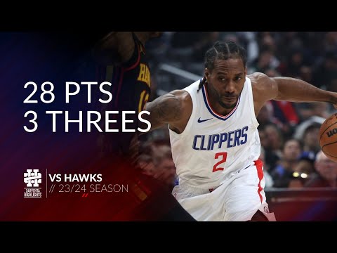Kawhi Leonard 28 pts 3 threes vs Hawks 23/24 season