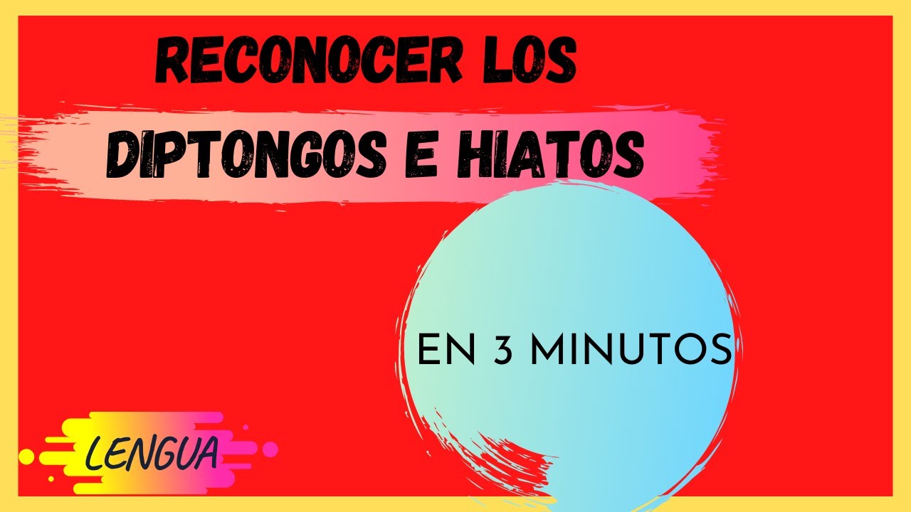 DIPTONGOS E HIATOS