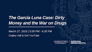 The García Luna Case: Dirty Money and the War on Drugs