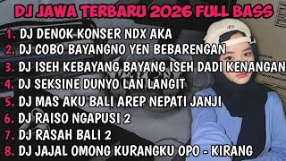 Download lagu DJ JAWA FULL ALBUM | DJ BUNGAHKU TEMBUS TEKAN KAYANGAN DENOK KONSER NDX AKA TERBARU 2026 FULLBASS🎵 mp3