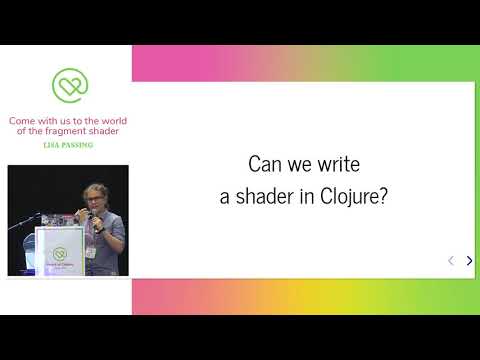 Heart of Clojure 2019 - Lisa Passing - Come with us now, to the world of the fragment shader
