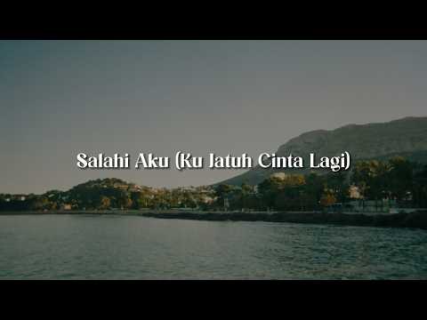 Salahi Aku (Ku Jatuh Cinta Lagi) (Lirik) - Yovie Widianto ft. Andi Rianto & Rony Parulian