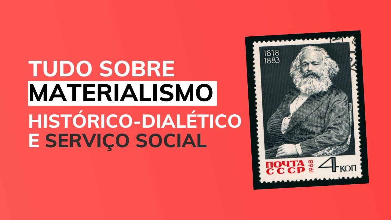 Materialismo histórico-dialético e Serviço Social | Marxismo e o método em Marx
