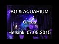 BG & AQUARIUM - Helsinki 07.05.2015 