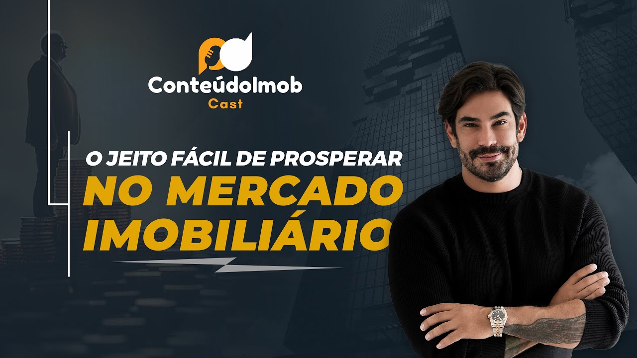 O Jeito Fácil de Prosperar no Mercado Imobiliário com Gui Martins | ConteúdoImob Cast #14