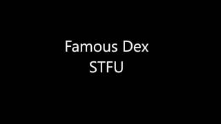 Famous Dex - STFU *New Song*