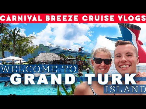 Our Arrival into Grand Turk, Carnival Cruise! | Carnival Breeze 2019! | Ep  16