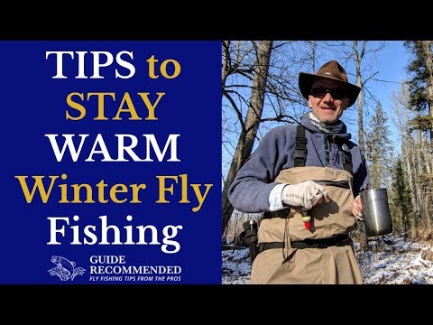 How to Stay Warm Winter Fly Fishing