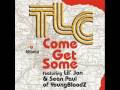 "Come Get Some" - TLC feat. Sean Paul of YBZ & Lil' Jon