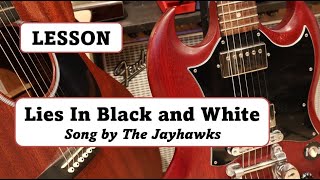 The Jayhawks "Lies In Black And White" guitar lesson tutorial