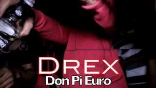 Drex-Don Pi Euro (street clip) [will vybz prod] dec 2013