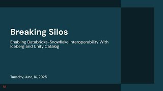 Breaking Silos: Enabling Databricks-Snowflake Interoperability With Iceberg and Unity Catalog