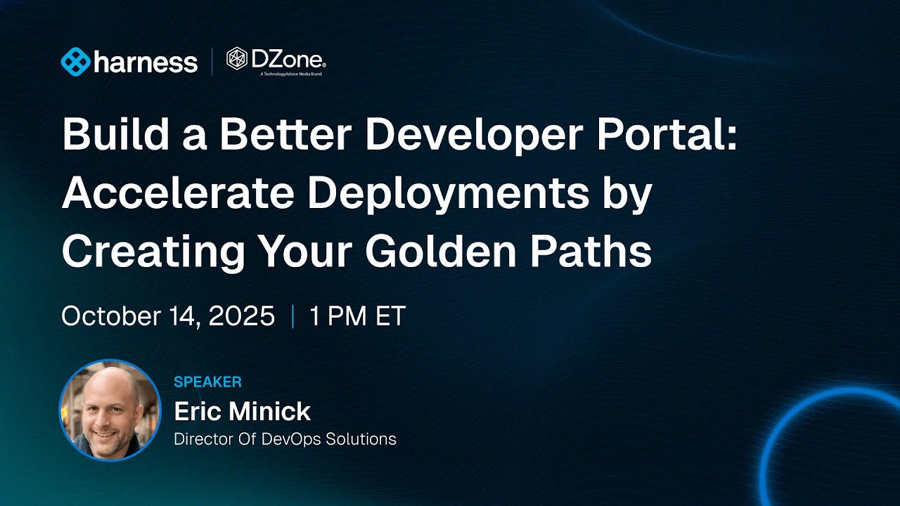 Build a Better Developer Portal: Accelerate Deployments by Creating Your Golden Paths